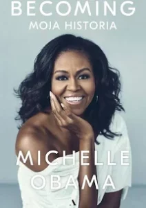 Becoming. Moja historia – Michelle Obama