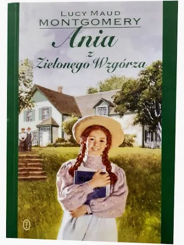 Ania z Zielonego Wzgórza – L.M. Montgomery