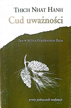 Cud uważności — Thich Nhat Hanh