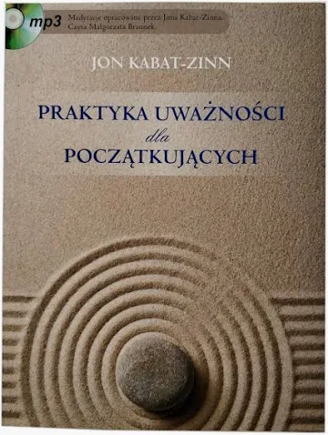 Mindfulness dla początkujących — Jon Kabat-Zinn