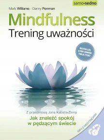 Mindfulness. Trening uważności — Mark Williams, Danny Penman