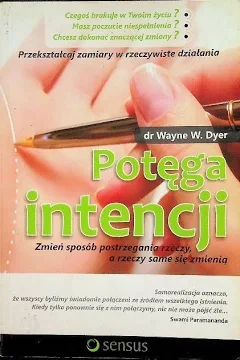 Potęga intencji — Wayne Dyer