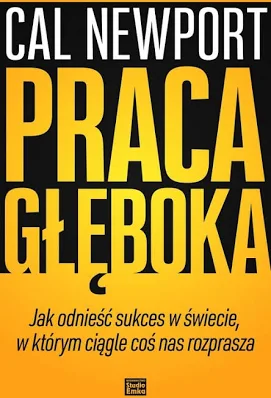 Praca głęboka – Cal Newport