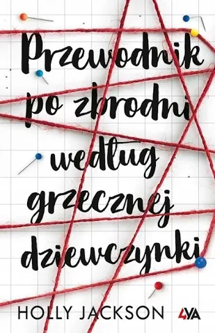 Przewodnik po zbrodni według grzecznej dziewczynki – Holly Jackson