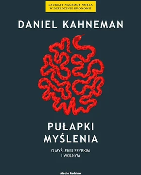 Pułapki myślenia – Daniel Kahneman