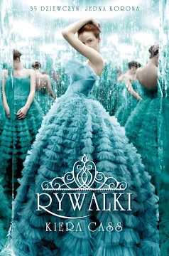 Rywalki – Kiera Cass