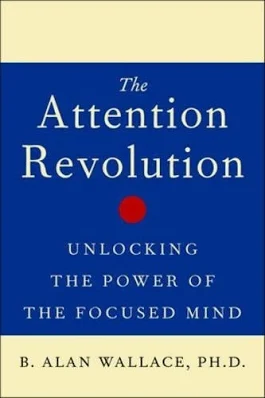 The Attention Revolution — B. Alan Wallace
