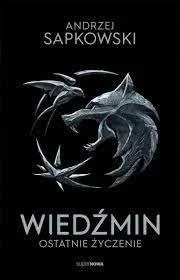 Wiedźmin. Ostatnie Życzenie – Andrzej Sapkowski