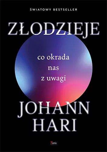 Złodzieje. Co okrada nas z uwagi – Johann Hari
